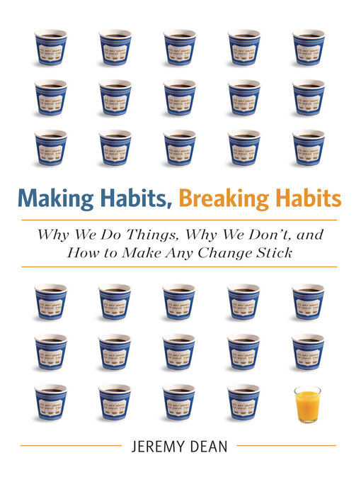 Title details for Making Habits, Breaking Habits by Jeremy Dean - Wait list